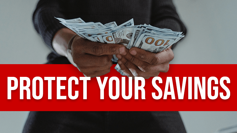 Protecting Your Savings