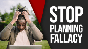 Planning Fallacy