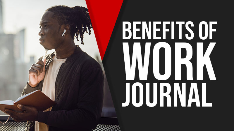 Benefits of work journal