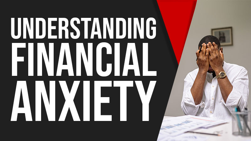 Understanding Financial Anxiety