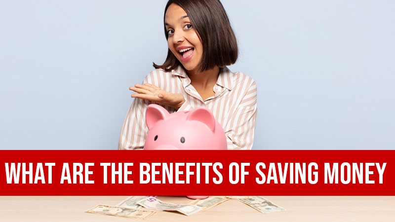 Benefits of saving money