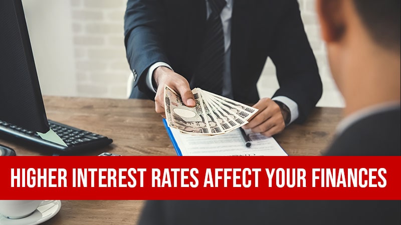 How Will Higher Interest Rates Affect Your Finances