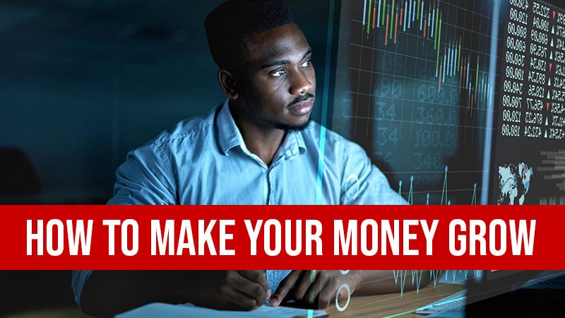 how to make your money grow