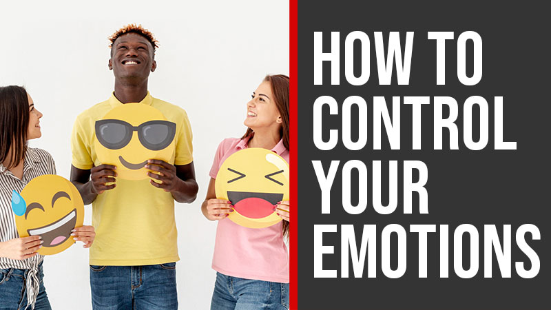 how to control your emotions