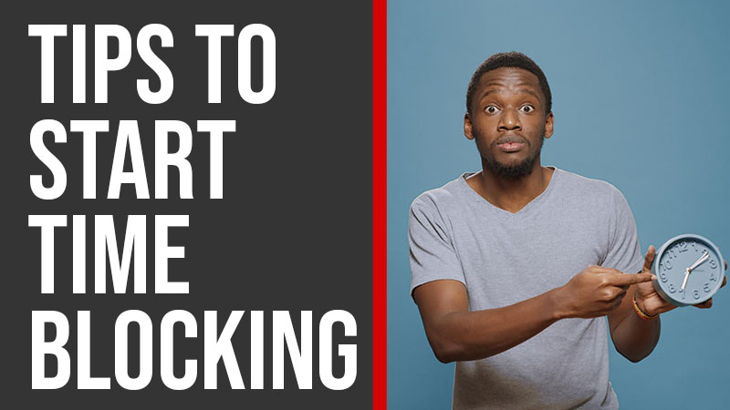Effective Tips To Start Time Blocking